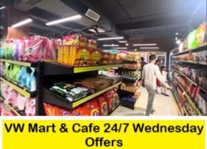 VW Mart & Cafe 24/7 Wednesday Offers