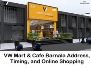 VW Mart & Cafe Barnala Address, Timing, and Online Shopping